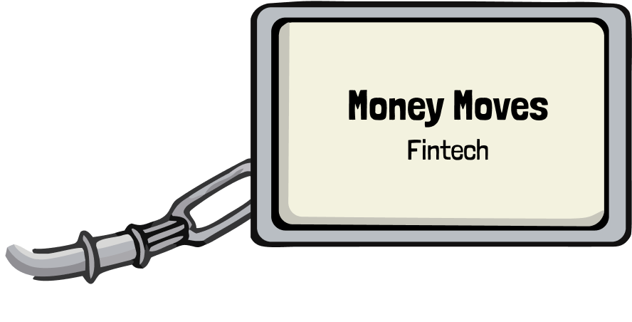Mooney Moves, Fintech